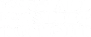 You Shall Not Sleep Tonight Logo