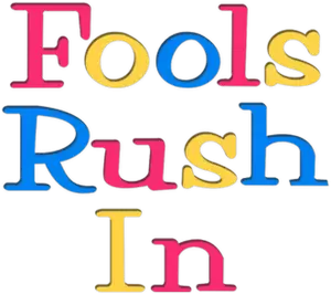 Fools Rush In Logo