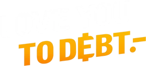 Love You to Debt Logo