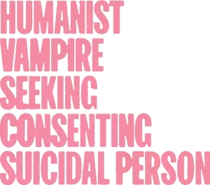 Humanist Vampire Seeking Consenting Suicidal Person Logo