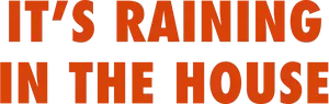 It’s Raining in the House Logo