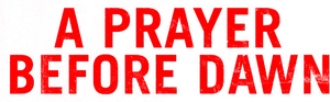 A Prayer Before Dawn Logo