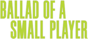 Ballad of a Small Player Logo