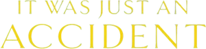 It Was Just an Accident Logo