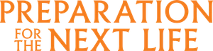 Preparation for the Next Life Logo