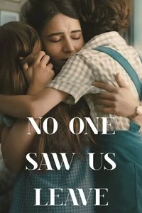 No One Saw Us Leave Poster