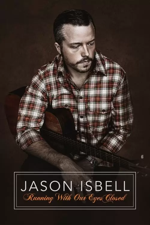 Jason Isbell: Running with Our Eyes Closed Poster